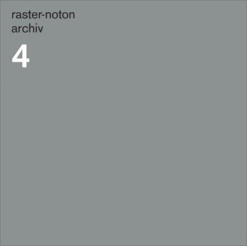 VA - Raster-Noton: Archiv 4 (2017)
