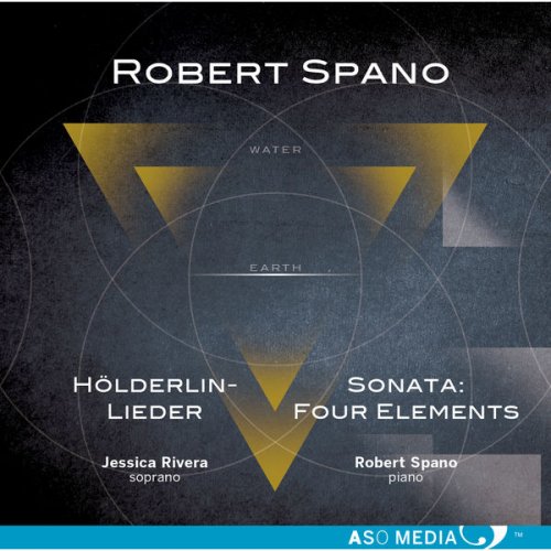 Robert Spano & Jessica Rivera - Robert Spano: Hölderlin-Lieder & Piano Sonata "Four Elements" (2017) [Hi-Res]