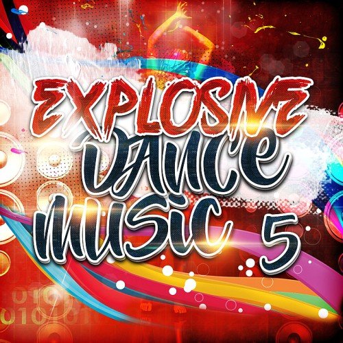 VA - Explosive Dance Music 5 (2017)