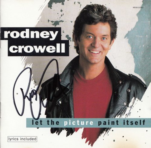 Rodney Crowell - Let the Picture Paint Itself (1994)