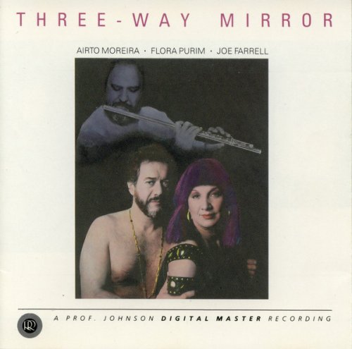 Airto Moreira, Flora Purim, Joe Farrell - Three-Way Mirror (1985) [1987]