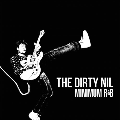The Dirty Nil - Minimum R&B (2017)