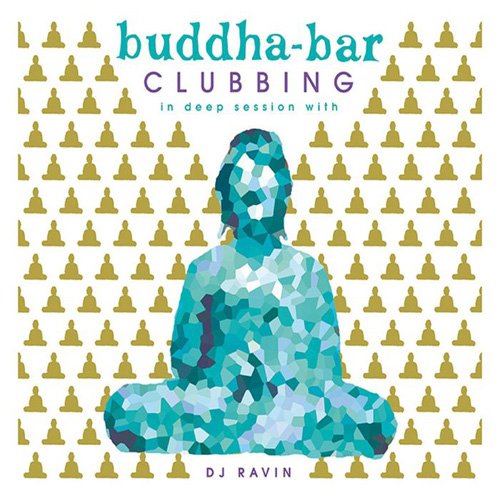 VA - Buddha-Bar Clubbing 2 (In Deep Session With DJ Ravin) (2017) FLAC