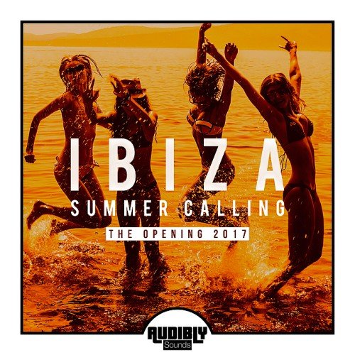 VA - Ibiza Summer Calling: The Opening (2017)