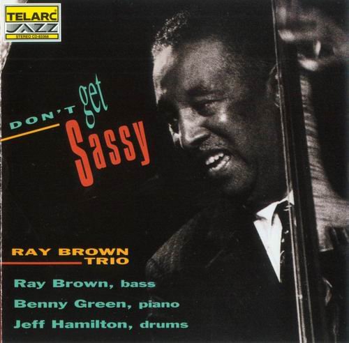 Ray Brown - Don't Get Sassy (1994)