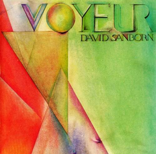 David Sanborn - Voyeur (1981) 320 kbps