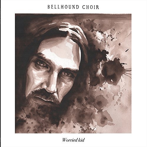 Bellhound Choir - Worried Kid (2017)
