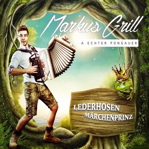 Markus Grill - Lederhosen Märchenprinz (2016)