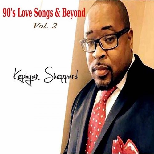 Kephyan Sheppard - 90's Love Songs & Beyond, Vol. 2 (2017)