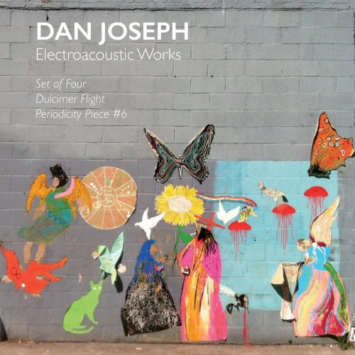 Dan Joseph - Electroacoustic Works (2017)