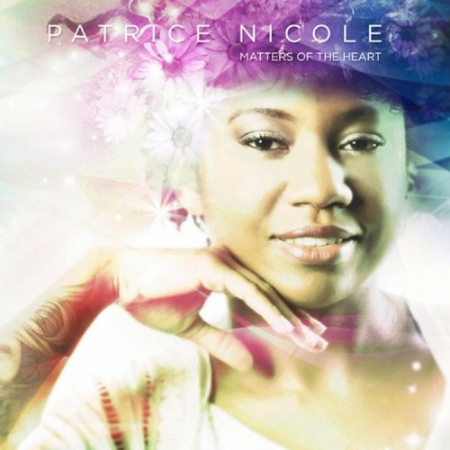 Patrice Nicole - Matters of the Heart (2017)