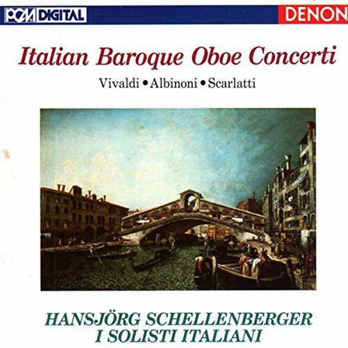 Hansjorg Schellenberger, I Solisti Italiani - Italian Baroque Oboe Concerti: Vivaldi, Albinoni, Scarlatti (2007)