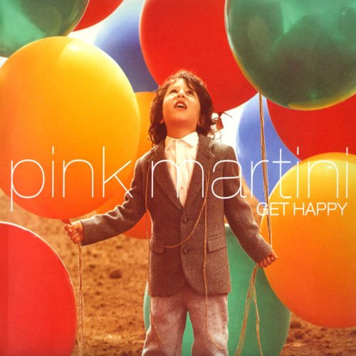 Pink Martini - Get Happy (2013) FLAC