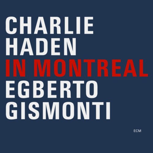 Charlie Haden & Egberto Gismonti - In Montreal (1989)