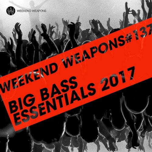 VA - Big Bass Essentials 2017 (Weekend Weapons #137) (2017)