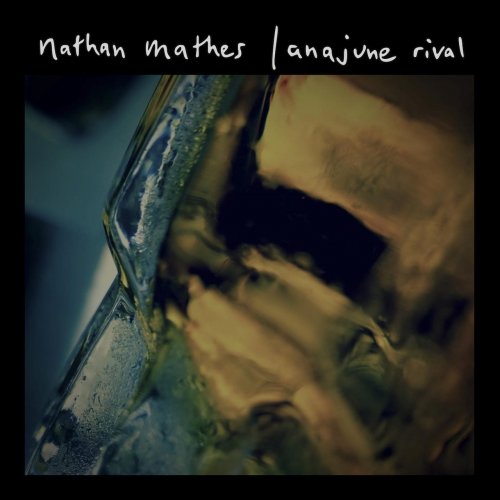 Nathan Mathes - Anajune Rival (2016)