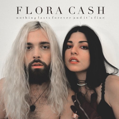 Flora Cash - Nothing Lasts Forever (And It's Fine) (2017) FLAC