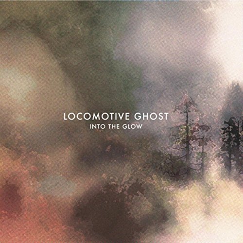 Locomotive Ghost - Into The Glow (2017)