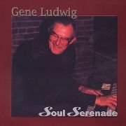 Gene Ludwig -  Soul Serenade (1999)