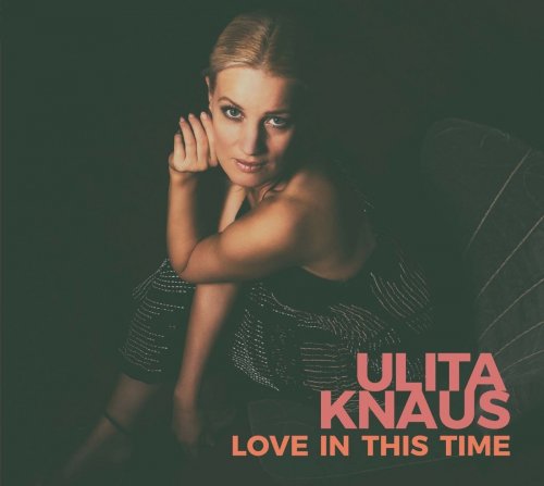 Ulita Knaus - Love In This Time (2017) [Hi-Res]