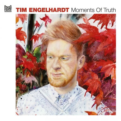 Tim Engelhardt - Moments Of Truth (2017)