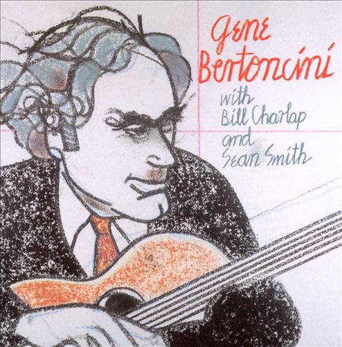 Gene Bertoncini With Bill Charlap & Sean Smith - Gene Bertoncini (1999)