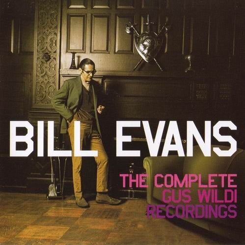 Bill Evans - The Complete Gus Wildi Recordings (2004) 320 kbps
