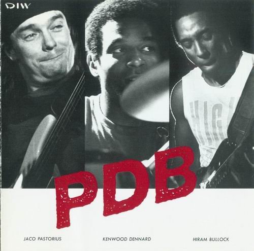 Jaco Pastorius, Kenwood Dennard, Hiram Bullock - PDB (1989) 320 kbps+CD Rip