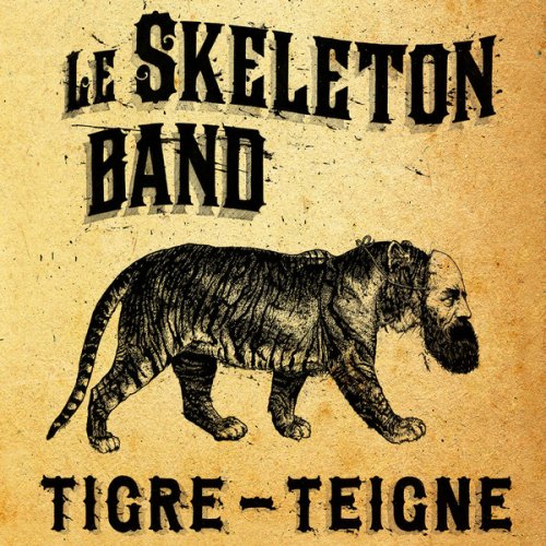 Le Skeleton Band - Tigre-Teigne (2017)