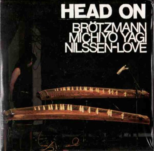 Peter Brötzmann, Michiyo Yagi, Paal Nilssen-Love - Head On (2008)