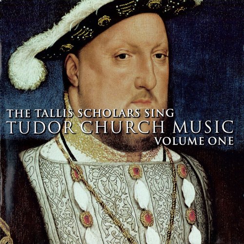 The Tallis Scholars & Peter Phillips - The Tallis Scholars Sing Tudor Church Music Vol. 1 (2008)