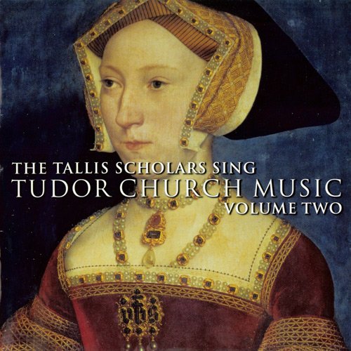 The Tallis Scholars & Peter Phillips - The Tallis Scholars Sing Tudor Church Music Vol. 2 (2008)