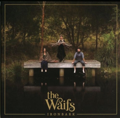 The Waifs - Ironbark [2CD] (2017) [CD Rip]