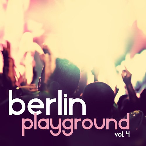 VA - Berlin Playground Vol. 4 (2017)