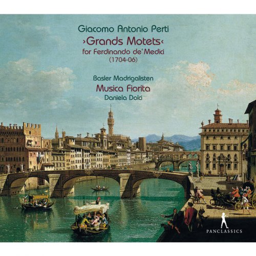 Basler Madrigalisten, Musica Fiorita & Daniela Dolci - Perti: Grand Motets (2017)