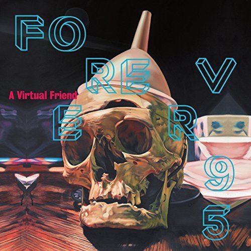 A Virtual Friend - Forever 95 (2017) [Hi-Res]