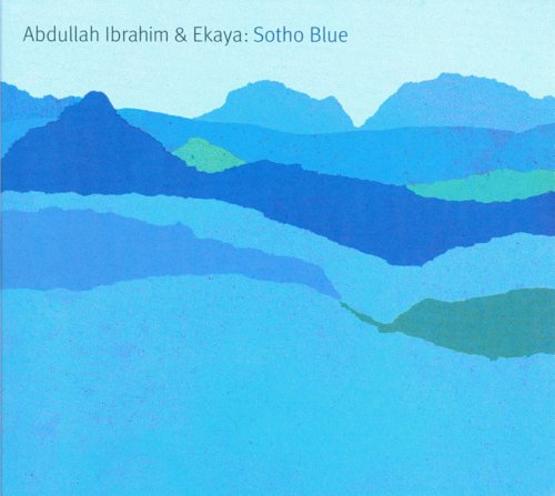 Abdullah Ibrahim & Ekaya - Sotho Blue (2010) , 320 Kbps