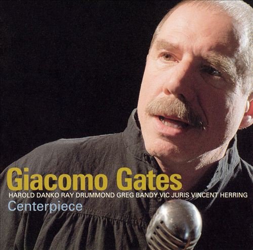 Giacomo Gates - Centerpiece (2004)