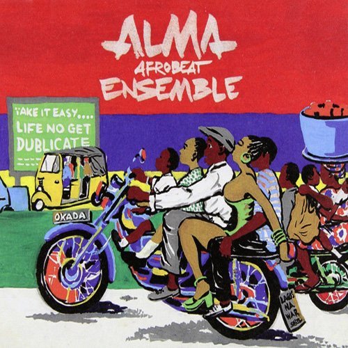 Alma Afrobeat Ensemble - Life No Get Dublicate (2014)