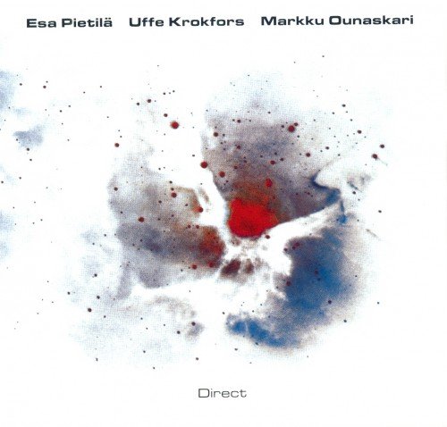 Esa Pietilä, Uffe Krokfors, Markku Ounaskari - Direct (2003)