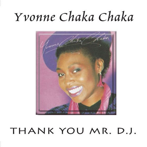 Yvonne Chaka Chaka - Thank You Mr. DJ (1987) [Remastered 2015]