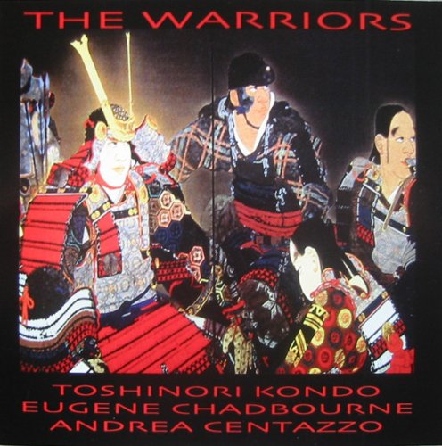 Toshinori Kondo, Eugene Chadbourne, Andrea Centazzo - The Warriors (2007)