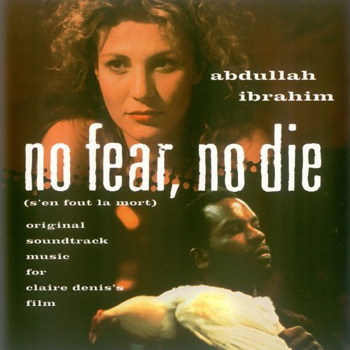 Abdullah Ibrahim - No Fear, No Die (S'en Fout La Mort)