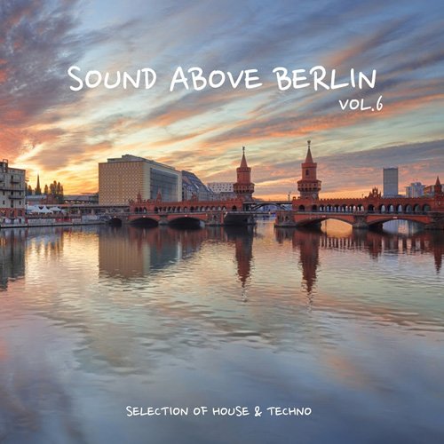 VA - Sound Above Berlin Vol. 6 (2017)