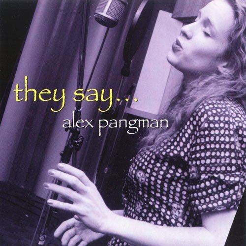 Alex Pangman - They Say... (1999)