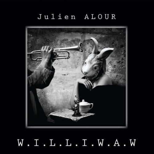 Julien Alour Quintet - W.I.L.L.I.W.A.W (2014)