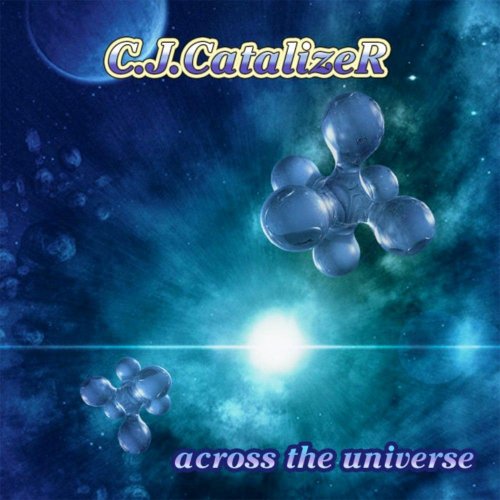 C.J. Catalizer - Across The Universe (2006) FLAC