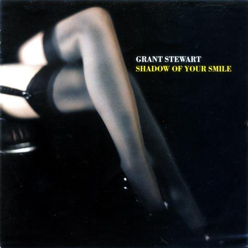 Grant Stewart - Shadow of Your Smile (2007) 320kbps