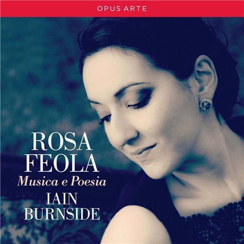 Rosa Feola, Iain Burnside - Musica e Poesia: Respighi, Martucci, Ponchielli, Pinsuti, Liszt (2015)