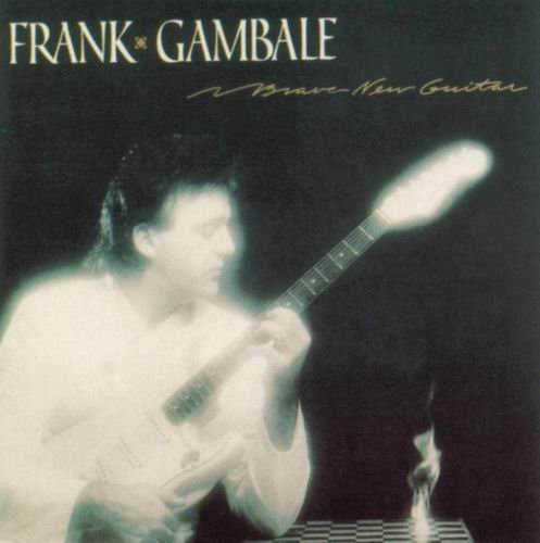 Frank Gambale - Brave New Guitar (1986) 320 kbps